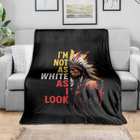 I Am Not As White As I Look Throw Blanket Native American Indian Day Pride - Wonder Print Shop