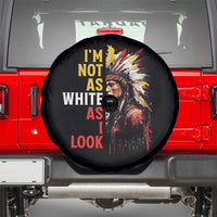 I Am Not As White As I Look Spare Tire Cover Native American Indian Day Pride - Wonder Print Shop