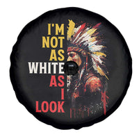 I Am Not As White As I Look Spare Tire Cover Native American Indian Day Pride - Wonder Print Shop