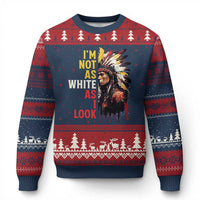 I Am Not As White As I Look Ugly Christmas Sweater Native American Indian Day Pride - Wonder Print Shop