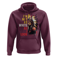 I Am Not As White As I Look Hoodie Native American Indian Day Pride - Wonder Print Shop