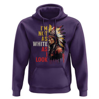 I Am Not As White As I Look Hoodie Native American Indian Day Pride - Wonder Print Shop