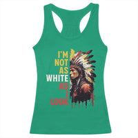 I Am Not As White As I Look Racerback Tank Top Native American Indian Day Pride - Wonder Print Shop