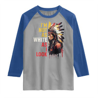 I Am Not As White As I Look Raglan Shirt Native American Indian Day Pride - Wonder Print Shop