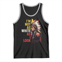 I Am Not As White As I Look Tank Top Native American Indian Day Pride - Wonder Print Shop