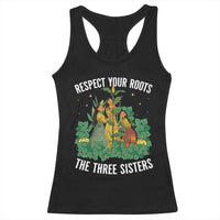 Three Sisters Respect Your Roots Racerback Tank Top Native American Heritage History Month - Wonder Print Shop