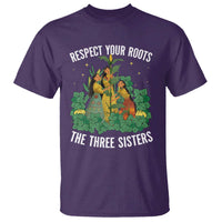 Three Sisters Respect Your Roots T Shirt Native American Heritage History Month - Wonder Print Shop