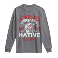 American History Begins With Native History Long Sleeve Shirt Native American Indigenous Indian Warrior - Wonder Print Shop