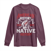 American History Begins With Native History Long Sleeve Shirt Native American Indigenous Indian Warrior - Wonder Print Shop