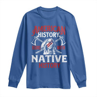 American History Begins With Native History Long Sleeve Shirt Native American Indigenous Indian Warrior - Wonder Print Shop