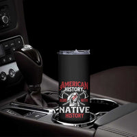 American History Begins With Native History Skinny Tumbler Native American Indigenous Indian Warrior - Wonder Print Shop