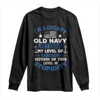 I Am A Grumpy Old Navy Veteran My Level Of Sarcasm Depends On Your Level Of Stupidity Long Sleeve Shirt - Wonder Print Shop