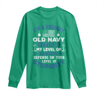 I Am A Grumpy Old Navy Veteran My Level Of Sarcasm Depends On Your Level Of Stupidity Long Sleeve Shirt - Wonder Print Shop
