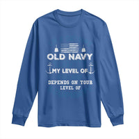 I Am A Grumpy Old Navy Veteran My Level Of Sarcasm Depends On Your Level Of Stupidity Long Sleeve Shirt - Wonder Print Shop