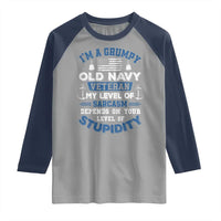 I Am A Grumpy Old Navy Veteran My Level Of Sarcasm Depends On Your Level Of Stupidity Raglan Shirt - Wonder Print Shop