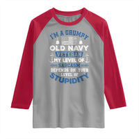 I Am A Grumpy Old Navy Veteran My Level Of Sarcasm Depends On Your Level Of Stupidity Raglan Shirt - Wonder Print Shop