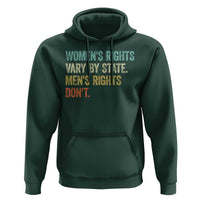 Women's Rights Vary By State Men Rights Don't Feminist Retro Hoodie