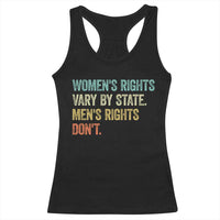 Women's Rights Vary By State Men Rights Don't Feminist Retro Racerback Tank Top