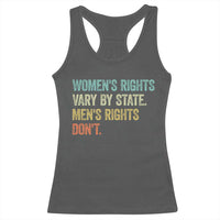 Women's Rights Vary By State Men Rights Don't Feminist Retro Racerback Tank Top