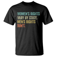 Women's Rights Vary By State Men Rights Don't Feminist Retro T Shirt