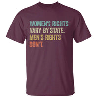 Women's Rights Vary By State Men Rights Don't Feminist Retro T Shirt