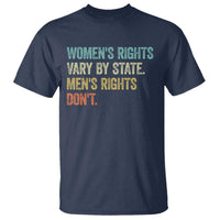 Women's Rights Vary By State Men Rights Don't Feminist Retro T Shirt