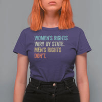 Women's Rights Vary By State Men Rights Don't Feminist Retro T Shirt For Women