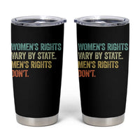 Women's Rights Vary By State Men Rights Don't Feminist Retro Tumbler Cup