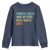 Women's Rights Vary By State Men Rights Don't Feminist Retro Youth Sweatshirt