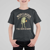 Wish I Lacked Critical Thinking Skills Y'all Seem So Happy Funny Frog Coffee T Shirt For Kid
