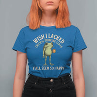 Wish I Lacked Critical Thinking Skills Y'all Seem So Happy Funny Frog Coffee T Shirt For Women