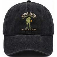 Wish I Lacked Critical Thinking Skills Y'all Seem So Happy Funny Frog Coffee Washed Cotton Baseball Cap