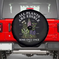 All Plants Are Edible Some Only Once Spare Tire Cover Funny Botanical Gardener