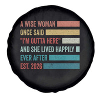 Funny Retired 2026 Spare Tire Cover A Wise Woman Once Said I'm Outta Here Retirement Gift