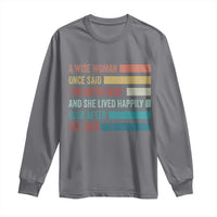 Funny Retired 2026 Long Sleeve Shirt A Wise Woman Once Said I'm Outta Here Retirement Gift