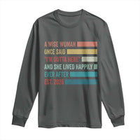Funny Retired 2026 Long Sleeve Shirt A Wise Woman Once Said I'm Outta Here Retirement Gift