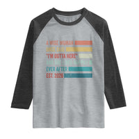 Funny Retired 2026 Raglan Shirt A Wise Woman Once Said I'm Outta Here Retirement Gift