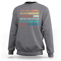 Funny Retired 2026 Sweatshirt A Wise Woman Once Said I'm Outta Here Retirement Gift