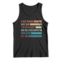 Funny Retired 2026 Tank Top A Wise Woman Once Said I'm Outta Here Retirement Gift