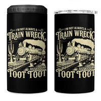 Funny I Am Not Always A Train Wreck Just Kidding Toot Toot 4 in 1 Can Cooler Tumbler - Wonder Print Shop