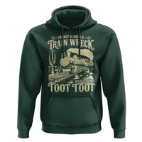 Funny I Am Not Always A Train Wreck Just Kidding Toot Toot Hoodie - Wonder Print Shop