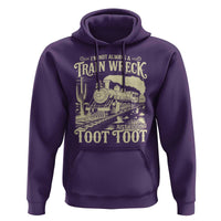 Funny I Am Not Always A Train Wreck Just Kidding Toot Toot Hoodie - Wonder Print Shop