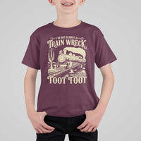 Funny I Am Not Always A Train Wreck Just Kidding Toot Toot T Shirt For Kid - Wonder Print Shop