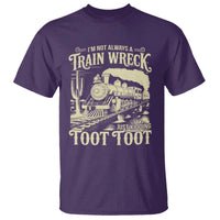 Funny I Am Not Always A Train Wreck Just Kidding Toot Toot T Shirt - Wonder Print Shop