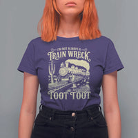 Funny I Am Not Always A Train Wreck Just Kidding Toot Toot T Shirt For Women - Wonder Print Shop