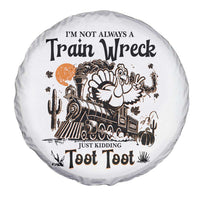 I Am Not Always A Train Wreck Just Kidding Toot Toot Spare Tire Cover Funny Thanksgiving Turkey - Wonder Print Shop