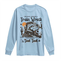 I Am Not Always A Train Wreck Just Kidding Toot Toot Long Sleeve Shirt Funny Thanksgiving Turkey - Wonder Print Shop