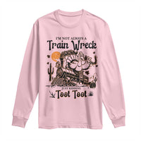 I Am Not Always A Train Wreck Just Kidding Toot Toot Long Sleeve Shirt Funny Thanksgiving Turkey - Wonder Print Shop