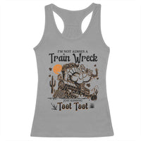 I Am Not Always A Train Wreck Just Kidding Toot Toot Racerback Tank Top Funny Thanksgiving Turkey - Wonder Print Shop
