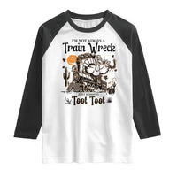 I Am Not Always A Train Wreck Just Kidding Toot Toot Raglan Shirt Funny Thanksgiving Turkey - Wonder Print Shop